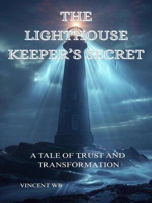 cover image of The Lighthouse Keeper's Secret, a Tale of Trust and Transformation